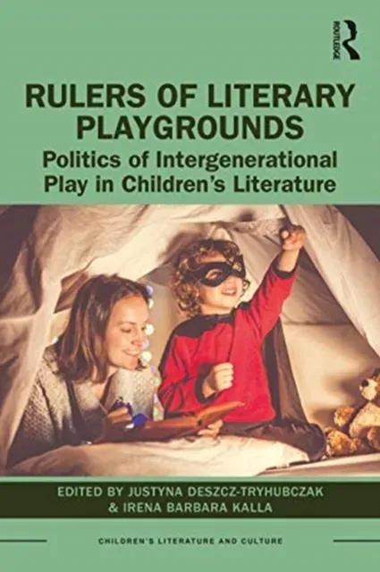 Rulers of Literary Playgrounds: Politics of Intergenerational Play in Children's Literature