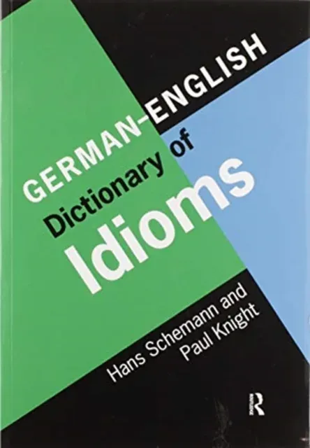 German/English Dictionary of Idioms