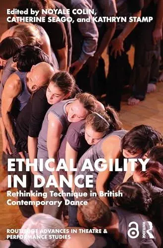 Ethical Agility in Dance: Rethinking Technique in British Contemporary Dance
