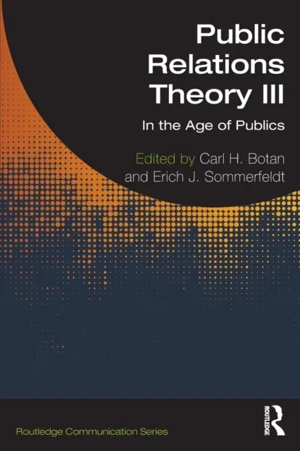 Public Relations Theory III: In the Age of Publics