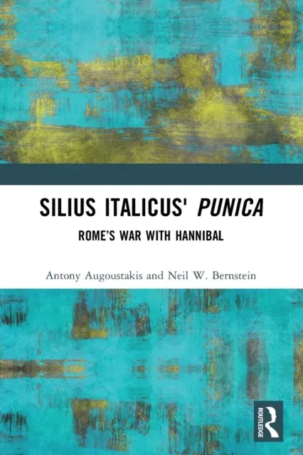 Silius Italicus' Punica: Rome's War with Hannibal