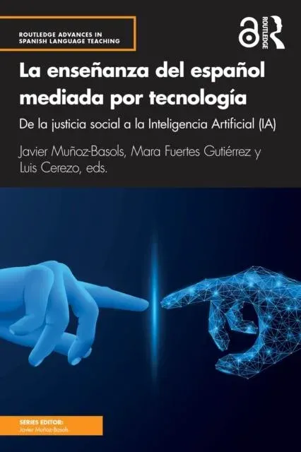 La enseñanza del español mediada por tecnología: de la justicia social a la Inteligencia Artificial (IA)