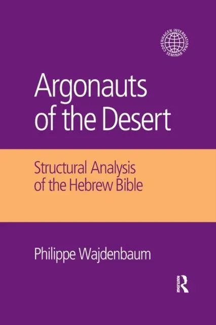 Argonauts of the Desert: Structural Analysis of the Hebrew Bible