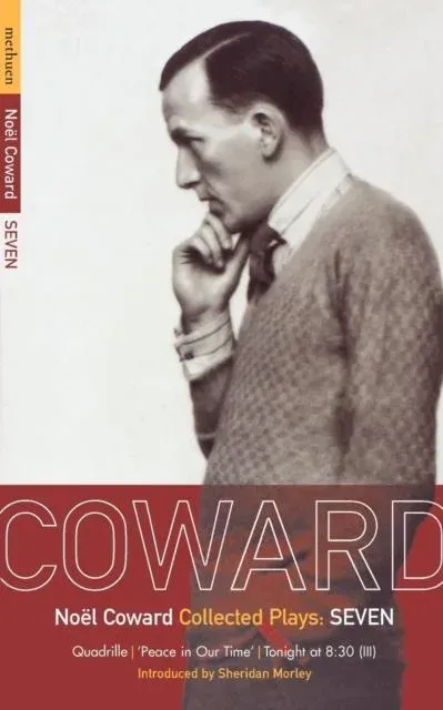 Coward Plays: 7: Quadrille; 'Peace in Our Time'; Tonight at 8.30