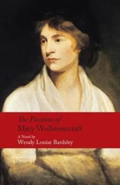 Passions of Mary Wollstonecraft