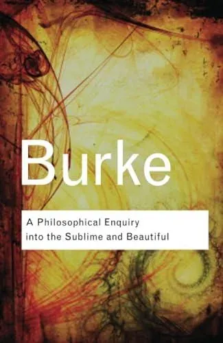 A Philosophical Enquiry Into the Sublime and Beautiful