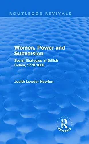 Women, Power and Subversion (Routledge Revivals): Social Strategies in British Fiction, 1778-1860