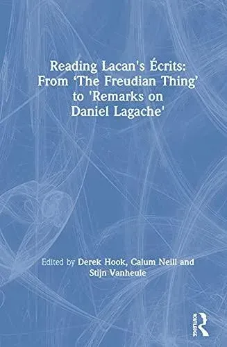 Reading Lacan's Écrits: From 'The Freudian Thing' to 'Remarks on Daniel Lagache'