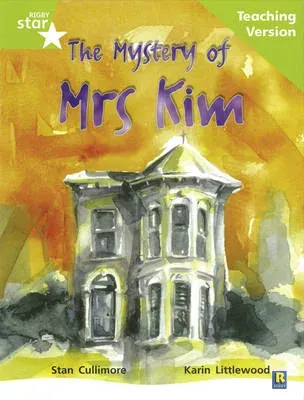 Rigby Star Guided Lime Level: The Mystery of Mrs Kim Teaching Version