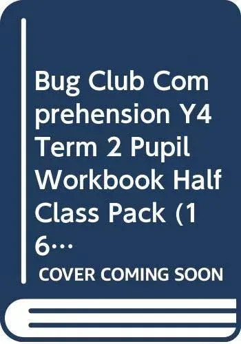 Bug Club Comprehension Y4 Term 2 Pupil Workbook Half Class Pack (16)