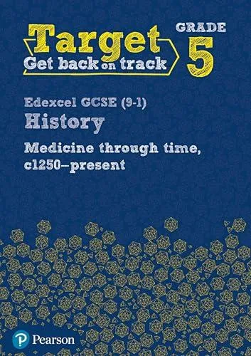 Target Grade 5 Edexcel GCSE (9-1) History Medicine in Britain, c1250-present Workbook