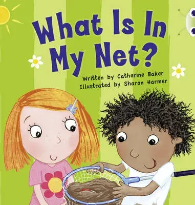 Bug Club Guided Fiction Reception Pink B What is in my Net?