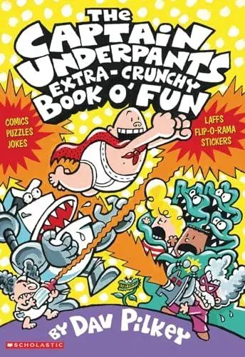 Captain Underpants' Extra-Crunchy Book O'Fun!