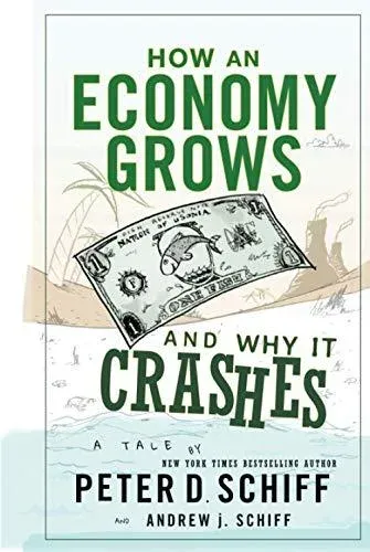 How an Economy Grows and Why It Crashes