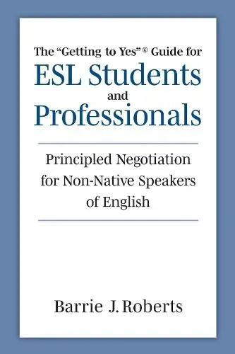 "Getting to Yes" Guide for ESL Students and Professionals