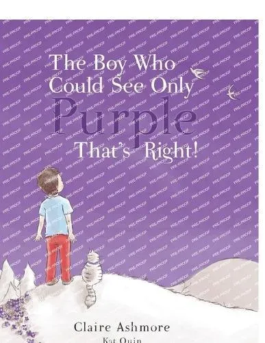 The Boy Who Could See Only Purple. That's Right!: Encouraging children to embrace change