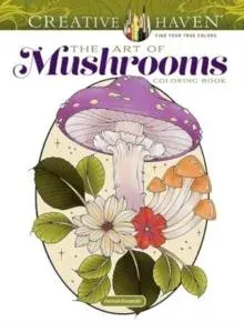 Creative Haven The Art of Mushrooms