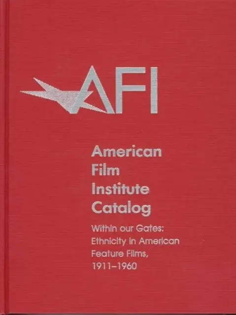 1911-1960: American Film Institute Catalog of Motion Pictures Produced in the United States