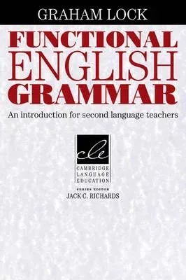 Functional English Grammar: An Introduction for Second Language Teachers
