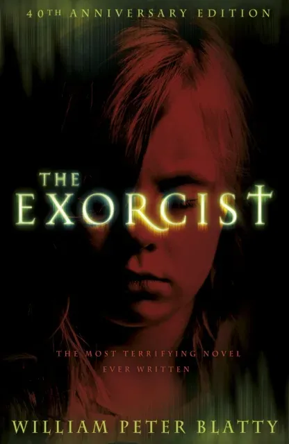 The Exorcist : Quite possibly the most terrifying novel ever written . . .