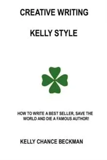 Creative Writing-Kelly Style!
