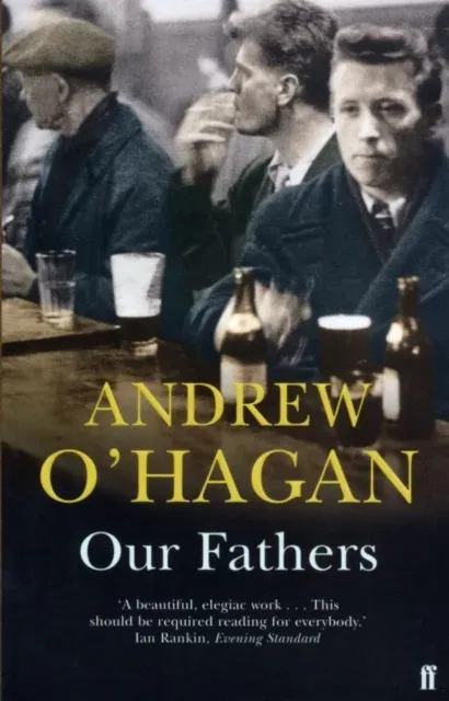 Our Fathers : From the author of the Sunday Times bestseller Caledonian Road