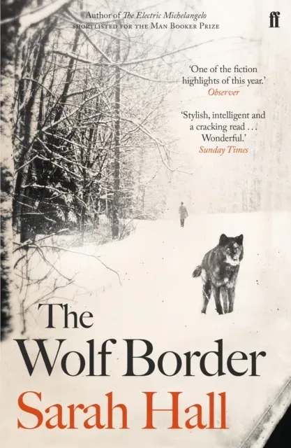 The Wolf Border : 'A writer of show-stopping genius.' Guardian