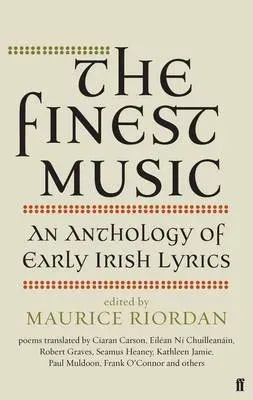 The Finest Music : Early Irish Lyrics
