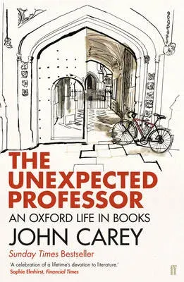 The Unexpected Professor : An Oxford Life in Books