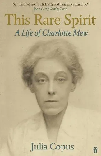 This Rare Spirit : A Life of Charlotte Mew