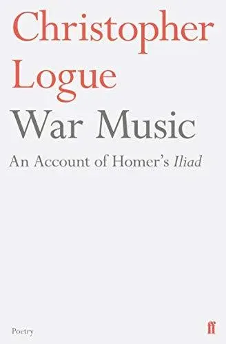 War Music : An Account of Homer's Iliad