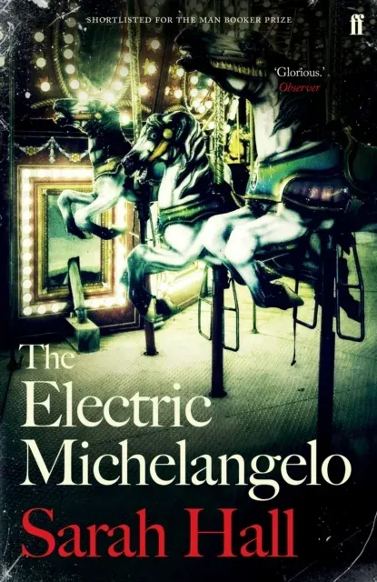 The Electric Michelangelo : Shortlisted for the Booker Prize