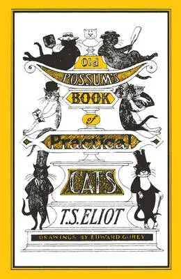 Old Possum's Book of Practical Cats : Illustrated by Edward Gorey