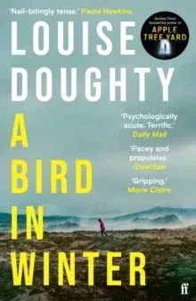A Bird in Winter : 'Nail-bitingly tense and compelling' Paula Hawkins