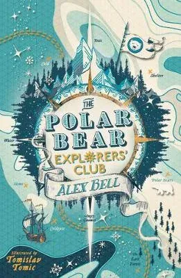 The Polar Bear Explorers' Club : 'Hugely imaginative and packed with heart.' Abi Elphinstone