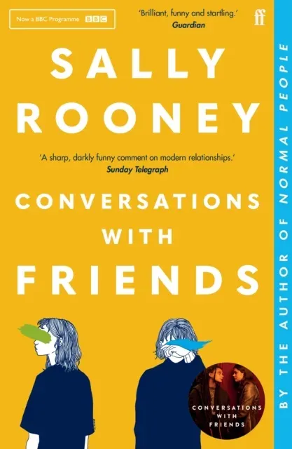 Conversations with Friends : 'Brilliant, funny and startling.' GUARDIAN