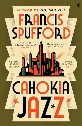 Cahokia Jazz : From the prizewinning author of Golden Hill 'the best book of the century' Richard Osman