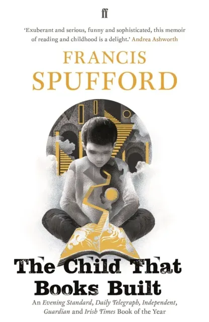 The Child that Books Built : 'A memoir about how and why we read as children.' NICK HORNBY