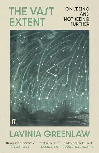 The Vast Extent : On Seeing and Not Seeing Further