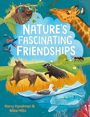 Nature's Fascinating Friendships : Survival of the friendliest - how plants and animals work together