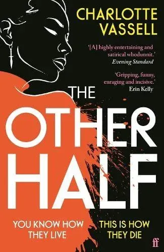 The Other Half : You know how they live. This is how they die. 'The Bullingdon Club meets Knives Out' Evening Standard