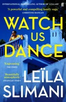 Watch Us Dance : The vibrant new novel from the bestselling author of Lullaby