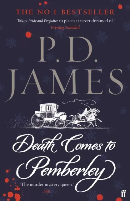 Death Comes to Pemberley : 'Combines the grace of Jane Austen with the pace of a thriller.' Sunday Express