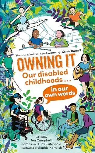 Owning It : Our disabled childhoods in our own words