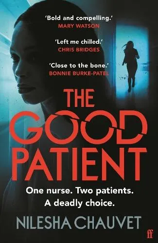 The Good Patient : A deliciously dark psychological thriller about an ordinary woman's extraordinary moral dilemma