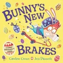 Bunny's New Brakes : A comedy, chocolate-y caper about a bunny's plan to save Easter!