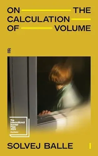 On the Calculation of Volume I : Shortlisted for the International Booker Prize 2025