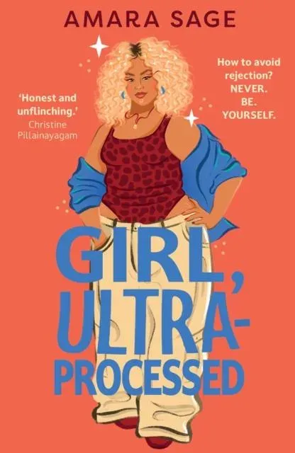 Girl, Ultra-Processed : A bold, body-positive YA about friendship, dating and self-love.