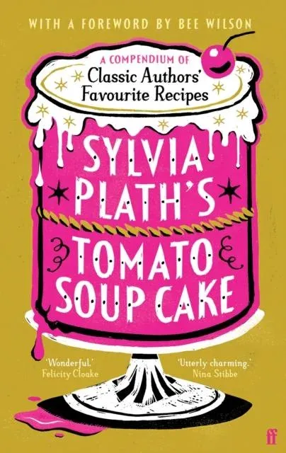 Sylvia Plath's Tomato Soup Cake : Nigella Lawson: 'Absolutely ideal Christmas present!'