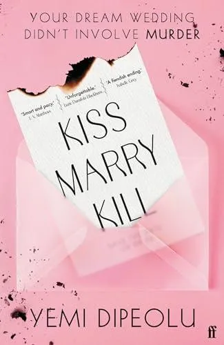 Kiss Marry Kill : the pulse-racing, bingeable thriller about love, marriage and obsession for fans of Adele Parks and The List